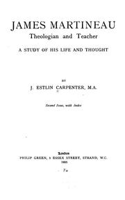 Cover of: James Martineau, theologian and teacher: a study of his life and thought