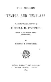 Cover of: The modern temple and templars: a sketch of the life and work of Russell H. Conwell, pastor at the Baptist temple, Philadelphia