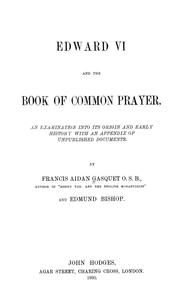 Cover of: Edward VI and the Book of Common Prayer: An examination into its origin and early history with an appendix of unpublished documents