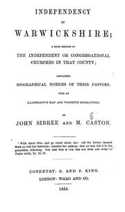 Cover of: Independency in Warwickshire: a brief history of the Independent or Congregational churches in that county ...