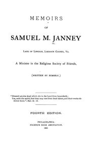 Cover of: Memoirs of Samuel M. Janney, late of Lincoln, Loudoun County, Va: a minister in the Religious Society of Friends