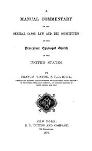 Cover of: A manual commentary on the general canon law and the constitution of the Protestant Episcopal church in the United States by Francis Vinton