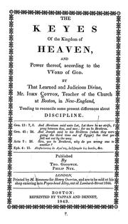 Cover of: The keyes of the Kingdom of Heaven: and power thereof, according to the word of God. Tending to reconcile some present differences about discipline