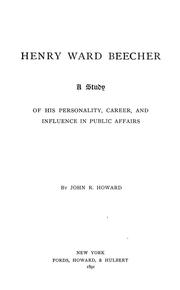 Cover of: Henry Ward Beecher: a study of his personality, career, and influence in public affairs