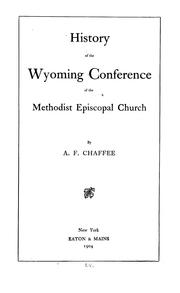 History of the Wyoming conference of the Methodist Episcopal church by A. F. Chaffee