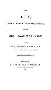 Cover of: The life, times, and correspondence of the Rev. Isaac Watts by Thomas Milner