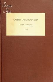 Cover of: Outline autobiography of Henry Leffmann, A. M., M. D., PH. D., D. D. S., of Philadelphia: With a reference index of contributions to science and literature ...