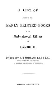 Cover of: A list of some of the early printed books in the archi-episcopal library at Lambeth | Lambeth Palace Library.