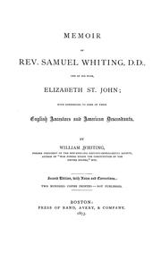 Cover of: Memoir of Rev. Samuel Whiting, D.D., and of his wife, Elizabeth St. John, with references to some of their English ancestors and American descendants