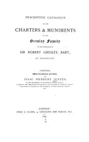 Cover of: Descriptive catalogue of the charters & muniments of the Gresley family ... at Drakelowe | I. H. Jeayes