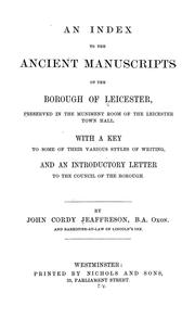 Cover of: An index to the ancient manuscripts of the Borough of Leicester: preserved in the Muniment Room of the Leicester town hall.