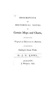 Descriptive and historical notes on certain maps and charts relating to the progress of discovery in America, and mentioned in Hakluyt's great work by Johann Georg Kohl