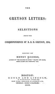 Cover of: The Greyson letters: selections from the correspondence of R.E.H. Greyson, esq.