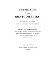 Cover of: Memorables of the Montgomeries: a narrative in rhyme, composed before the present century. : Printed from the only copy known to remain, which has been preserved above sixty years by the care of Hugh Montgomerie senior at Easlesham. Long one of the factors of the family of Eglintoun