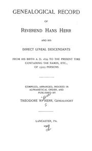 Genealogical record of Reverend Hans Herr and his direct lineal descendants by Theodore W. Herr