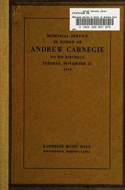 Cover of: Memorial service in honor of Andrew Carnegie, on his birthday, Tuesday, November 25, 1919, Carnegie music hall, Pittsburgh, Pennsylvania