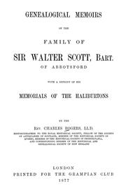Cover of: Genealogical memoirs of the family of Sir Walter Scott, bart., of Abbotsford: with a reprint of his Memorials of the Haliburtons