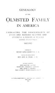 Cover of: Genealogy of the Olmsted family in America: embracing the descendants of James and Richard Olmsted and covering a period of nearly three centuries, 1632-1912