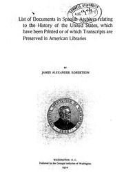 Cover of: List of documents in Spanish archives relating to the history of the United States: which have been printed or of which transcripts are preserved in American libraries