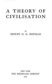 Cover of: A theory of civilisation | Sholto Osborne Gordon Douglas