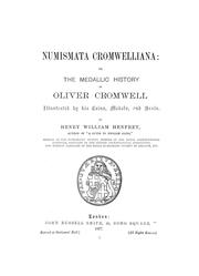Cover of: Numismata Cromwelliana: or, The medallic history of Oliver Cromwell, illustrated by his coins, medals, and seals