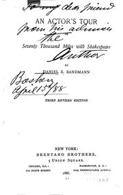 Cover of: An actor's tour, or, Seventy thousand miles with Shakespeare by Daniel Edward Bandmann