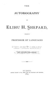 Cover of: The autobiography of Elihu H. Shepard: formerly professor of languages in St. Louis college