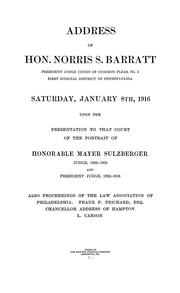 Cover of: Address of Hon. Norris S. Barratt, President Judge, Court of Common Pleas, no. 2, first judicial district of Pennsylvania, Saturday, January 8th, 1916 upon the presentation to that court of the portrait of Honorable Mayer Sulzberger, judge, 1895-1902 and President Judge, 1902-1916, also proceedings of the Law Association of Philadelphia ...: Address of Hampton L. Carson