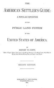 Cover of: The American settler's guide: a popular exposition of the public land system of the United States of America