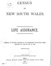 Cover of: Census of New South Wales: Life assurance. Abstract of returns obtained by the government statistician under authority of the Act no. 65, 1900
