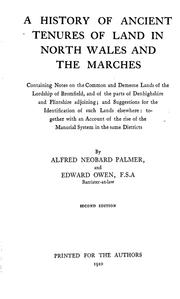 Cover of: A history of ancient tenures of land in North Wales and the Marches: containing notes on the common and demesne lands of the Lordship of Bromfield, and of the parts of Denbighshire and Flintshire adjoining : and suggestions for the identification of such lands elsewhere, together with an account of the rise of the manorial system in the same districts
