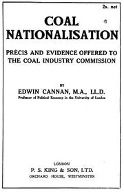 Cover of: Coal nationalisation: précis and evidence offered to the Coal Industry Commission