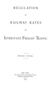 Cover of: Regulation of railway rates on interstate freight traffic by Henry Fink