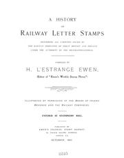 Cover of: A history of railway letter stamps: describing all varieties issued by the railway companies of Great Britain and Ireland under the authority of the postmaster-general