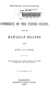 Cover of: Commerce of the United States with the Hawaiian Islands from 1871 to 1892. Prepared by the Chief of the Bureau of Statistics | United States. Department of the Treasury. Bureau of Statistics.