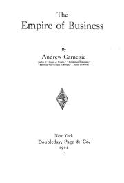 Cover of: The empire of business by Andrew Carnegie