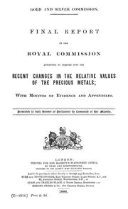 Cover of: Final report of the Royal Commission appointed to inquire into the recent changes in the relative values of the precious metals | Great Britain. Royal Commission on Gold and Silver.