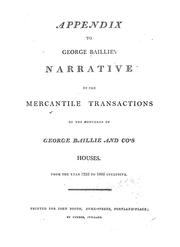 Cover of: Appendix to George Baillie's narrative of the mercantile transactions of the concerns of George Baillie and Co's houses, from the year 1793 to 1805 inclusive by George Baillie