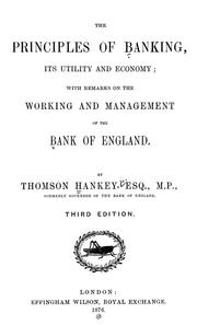 Cover of: The principles of banking, its utility and economy by Thomson Hankey