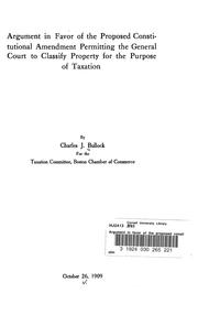 Cover of: Argument in favor of the proposed constitutional amendment permitting the General Court to classify property for the purpose of taxation