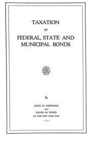 Cover of: Taxation of federal, state and municipal bonds | John H. Hoffman