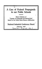 Cover of: A case of federal propaganda in our public schools: some criticisms of "Lessons in community and national life" issued by the United States Bureau of education