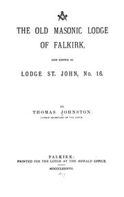 Cover of: The old masonic Lodge of Falkirk: now known as Lodge St. John, no. 16