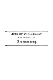 Acts of parliament referring to freemasonry by H. J. Whymper