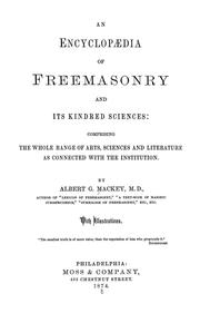 An encyclopaedia of freemasonry and its kindred sciences by Albert Gallatin Mackey