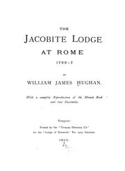Cover of: The Jacobite lodge at Rome: 1735-7 ... with a complete reproduction of the Minute book ...
