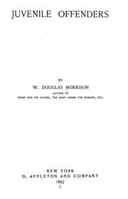 Juvenile offenders by William Douglas Morrison