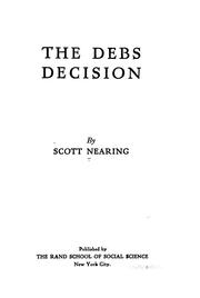 Cover of: The Debs decision by Nearing, Scott