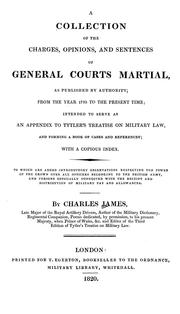 Cover of: A collection of the charges, opinions, and sentences of general courts martial by James, Charles