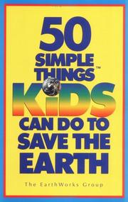 Cover of: 50 simple things kids can do to save the earth by the Earth Works Group ; illustrations by Michele Montez.